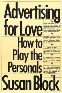 Advertising for Love: How to Play the Personals by Dr. Susan Block