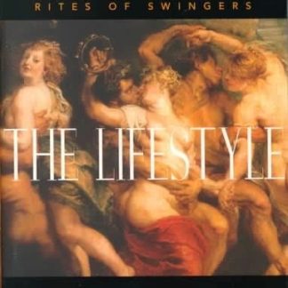 The Lifestyle: A Look at the Erotic Rites of Swingers by Terry Gould